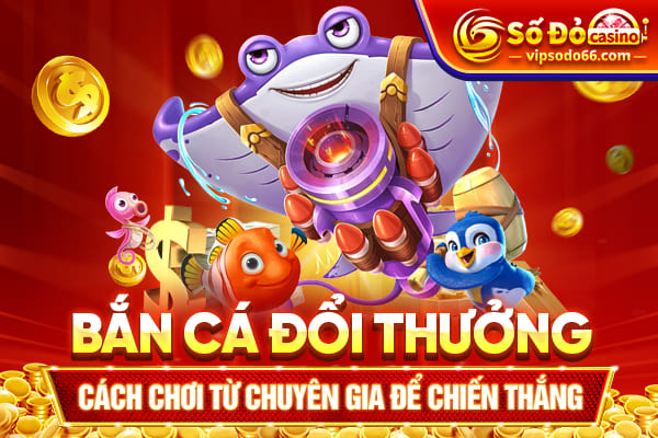 bắn cá đổi thưởng sodo66