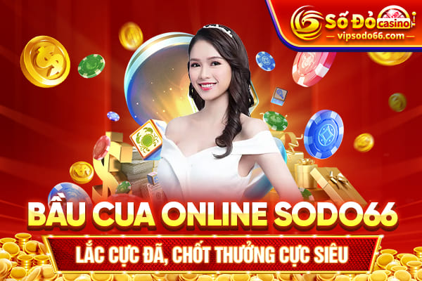 bầu cua online sodo66