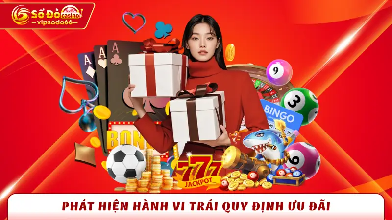 Phát hiện hành vi trái quy định ưu đãi