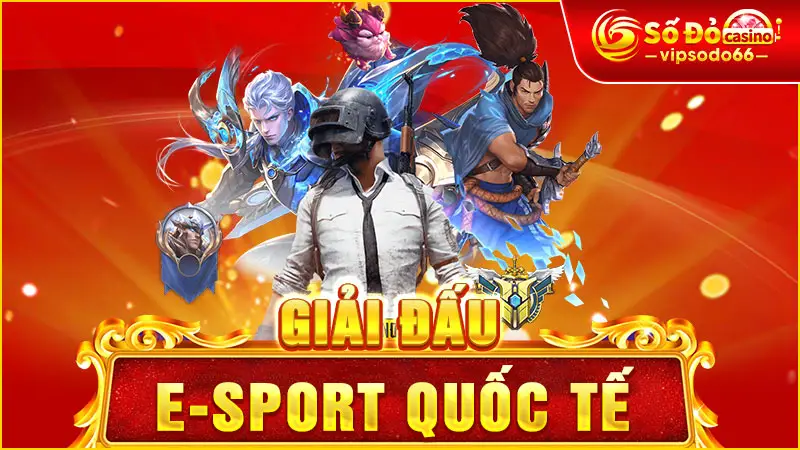 Giải Đấu E-sport Quốc Tế
