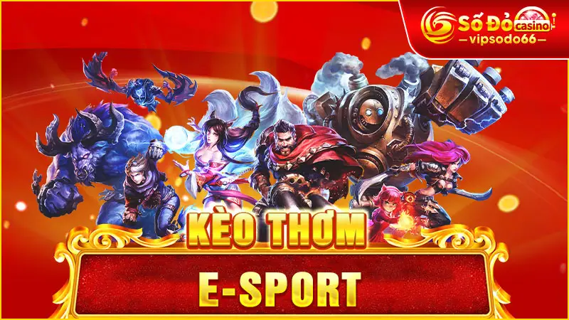 Kèo Thơm Esport