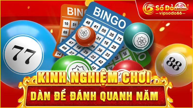 Kinh Nghiệm Chơi Dàn Đề Đánh Quanh Năm