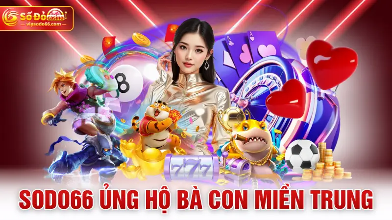 sodo66 ủng hộ bà con miền trung