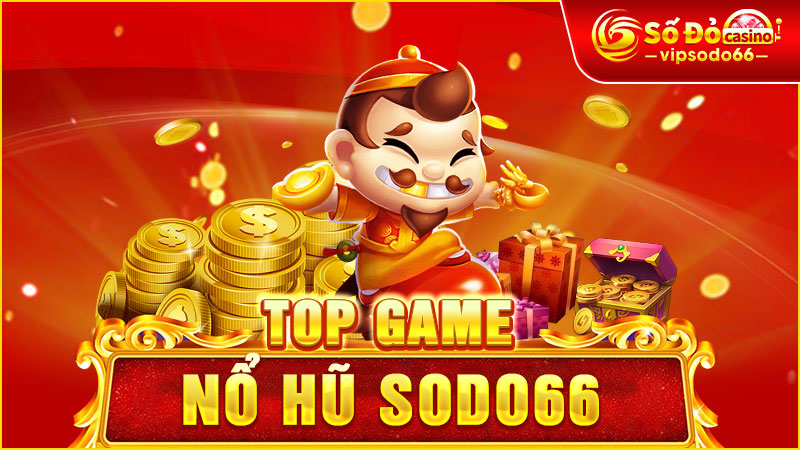 Top Game Nổ Hũ SODO66