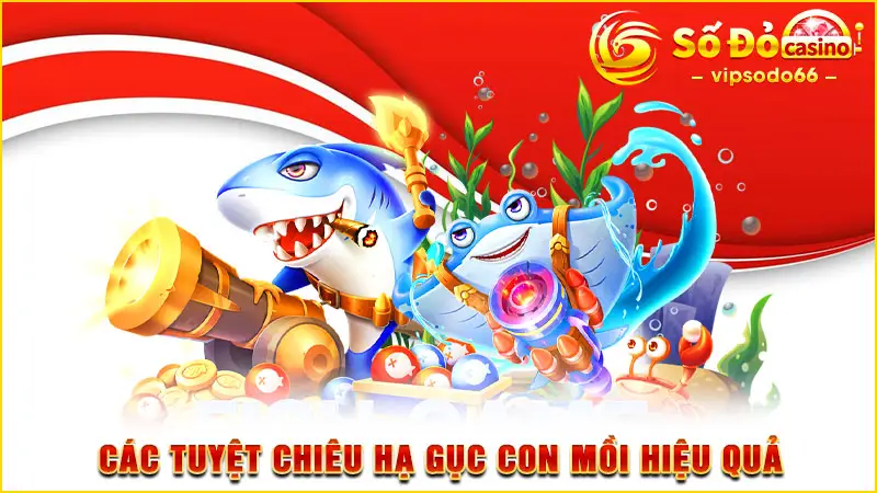 Các tuyệt chiêu hạ gục con mồi hiệu quả