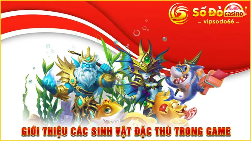 Giới thiệu các sinh vật đặc thù trong game