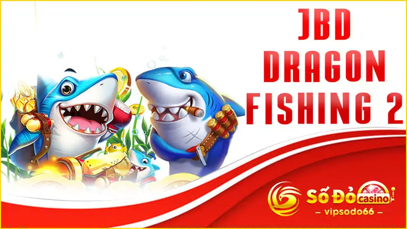 JBD Dragon Fishing 2