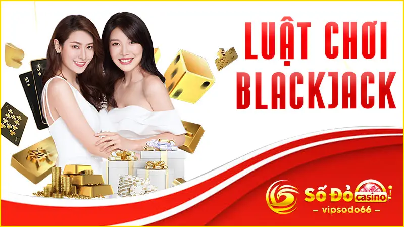 Luật Chơi Blackjack