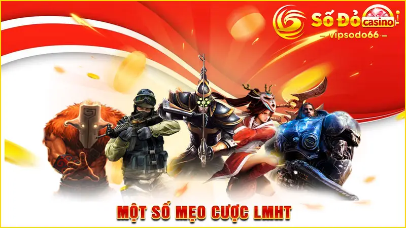 Một số mẹo cược LMHT 