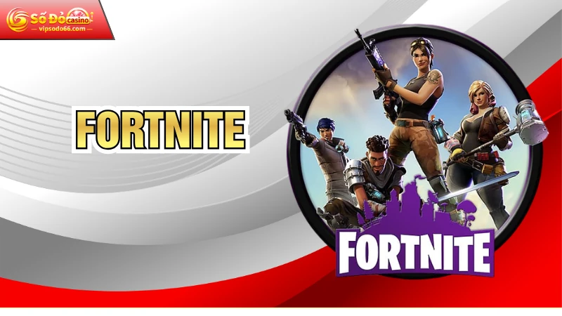 Fortnite - Bí Quyết Làm Chủ Cuộc Vui Từ Chuyên Gia SODO66