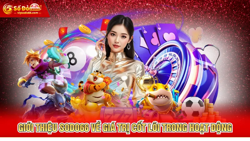 Giới thiệu SODO66 về giá trị cốt lõi trong hoạt động