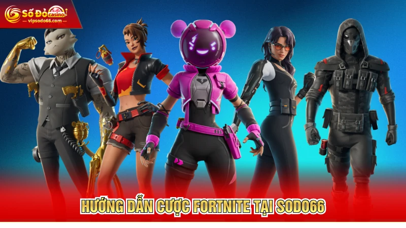 Hướng dẫn cược Fortnite tại SODO66